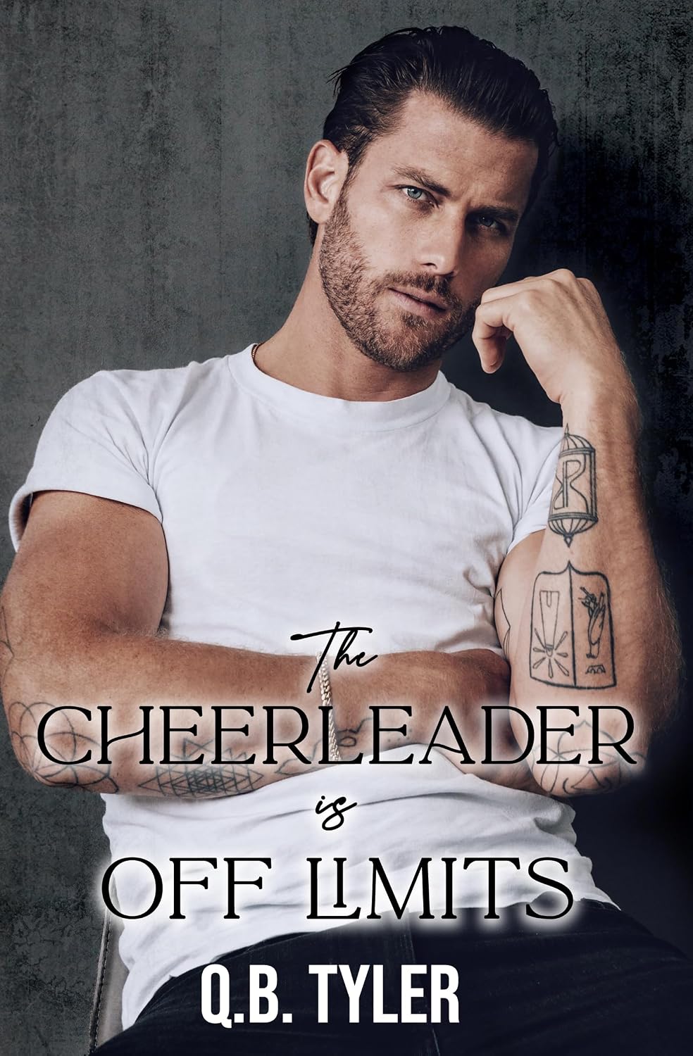 The Cheerleader is Off Limits: Another Gloriously Taboo Q.B. Tyler Romance